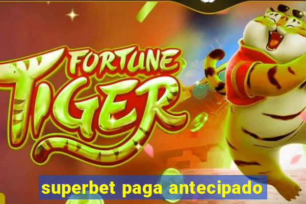 superbet paga antecipado